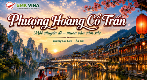 Tour Phượng Hoàng Cổ Trấn – Trương Gia Giới – Ân Thi: Một chuyến đi, muôn vàn cảm xúc